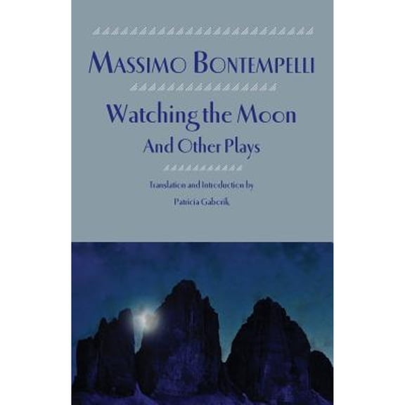 Pre-Owned Watching the Moon and Other Plays (Paperback) by Massimo Bontempelli, Patricia Gaborik