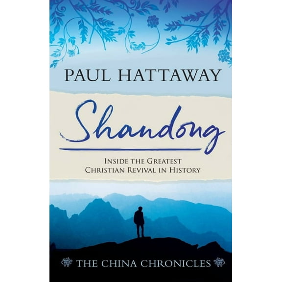 The China Chronicles Shandong: Inside the Greatest Christian Revival in History, Book 1, (Paperback)