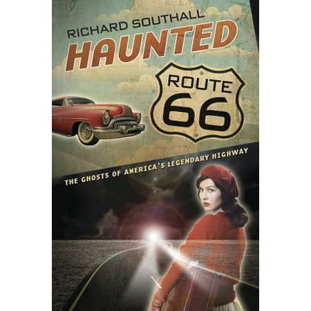 Haunted Route 66 : Ghosts of America's Legendary (Best Places To Eat On Route 66)