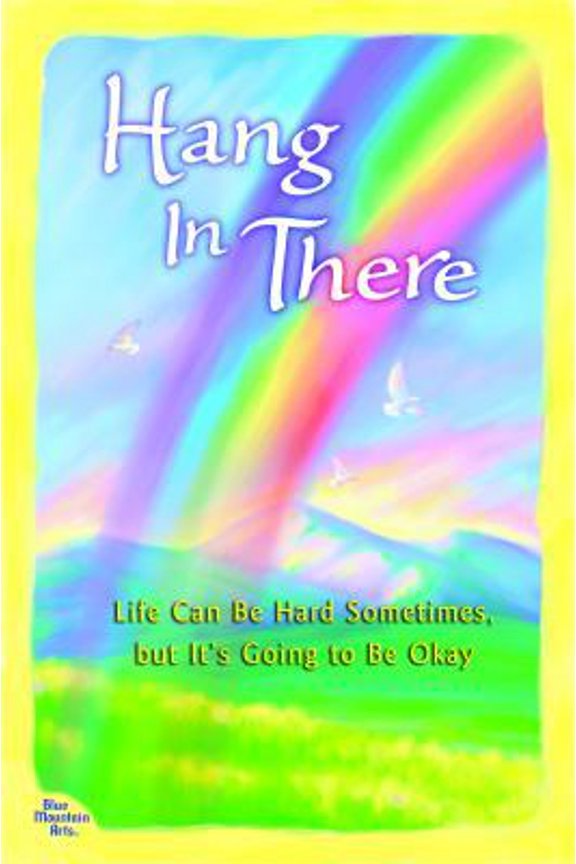 Pre-Owned Hang in There: Life Can Be Hard Sometimes, but It's Going to Be Okay, 9781598426397, 1598426397, Paperback,