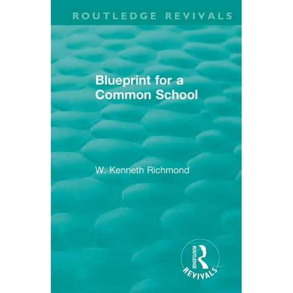 Routledge Revivals Blueprint for a Common School, (Paperback)