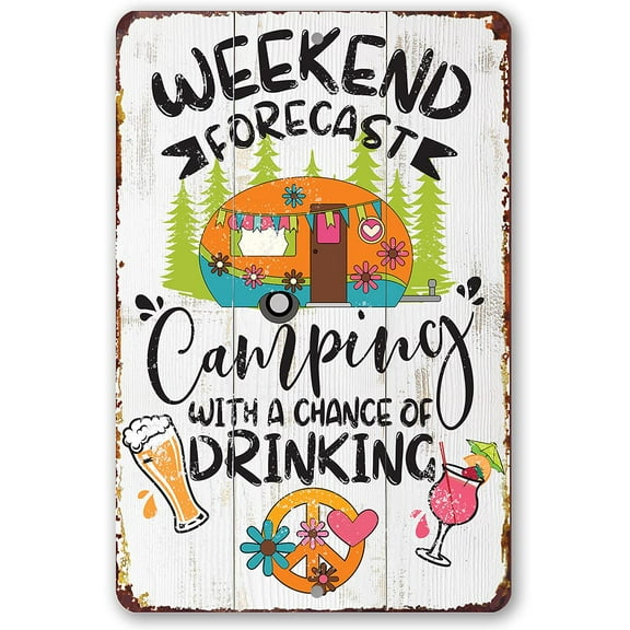 Metal Sign - Weekend Forecast Camping - Durable Metal Sign - Use Indoor/Outdoor - Great Camp Bar or Pub Decor and Housewarming Gift (8" x 12")