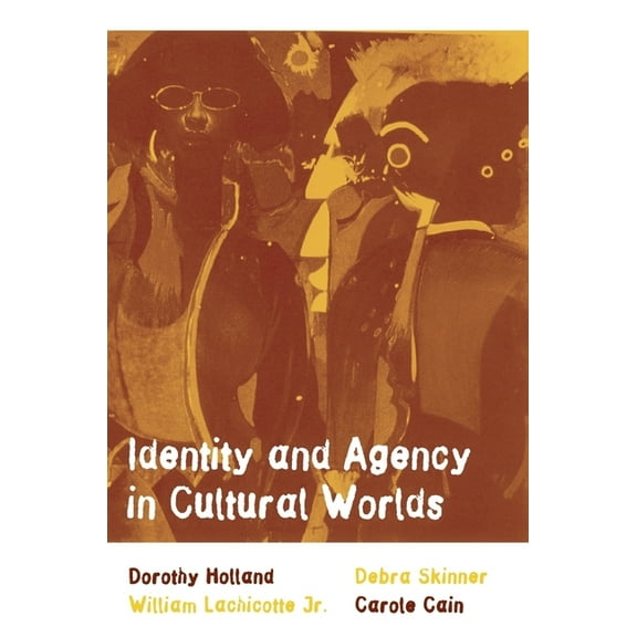 Identity and Agency in Cultural Worlds, (Paperback)