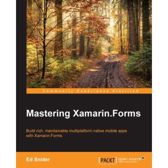 Pre-Owned Mastering Xamarin.Forms: Build rich, maintainable multiplatform native mobile apps with Xamarin.Forms Paperback