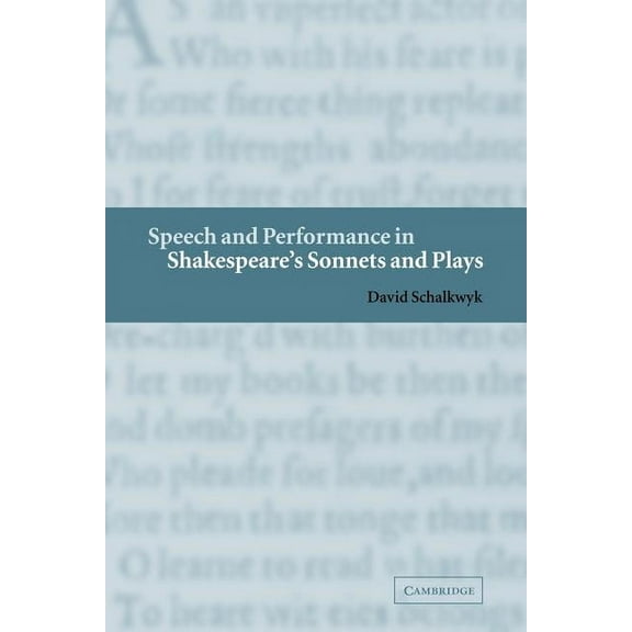 Speech and Performance in Shakespeare's Sonnets and Plays, (Paperback)