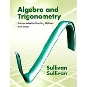 Algebra and Trigonometry Enhanced with Graphing Utilities (6th Edition) [Hardcover - Used]