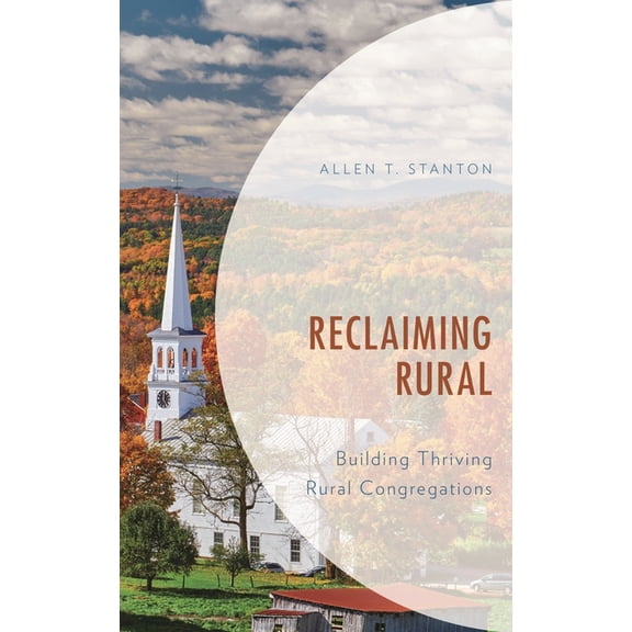 Reclaiming Rural: Building Thriving Rural Congregations, (Hardcover)