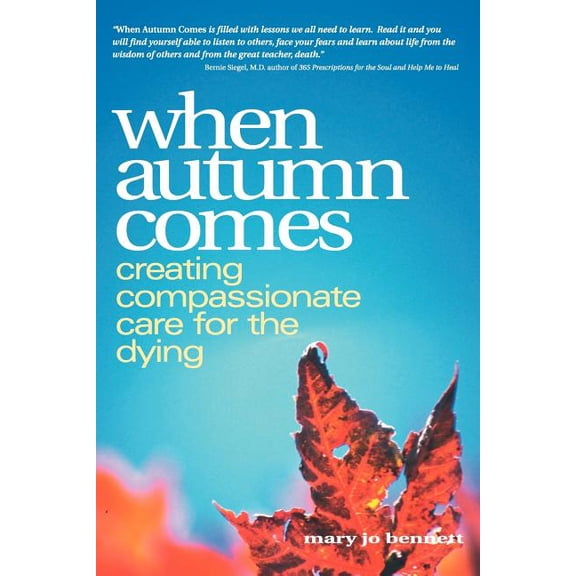 When Autumn Comes: Creating Compassionate Care for the Dying