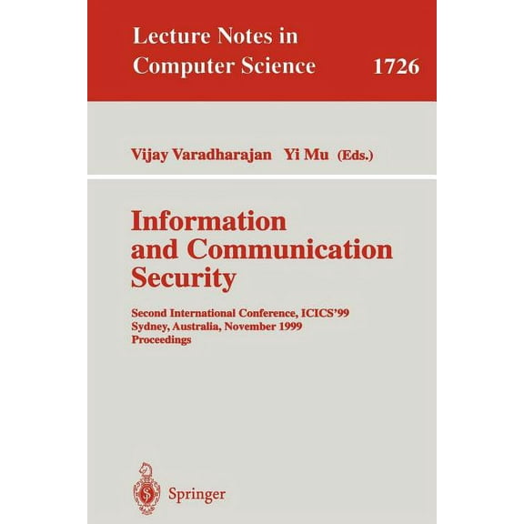 Lecture Notes in Computer Science Information and Communication Security: Second International Conference, Icics'99 Sydney, Australia, November 9-11, 1999, Book 1726, (Paperback)