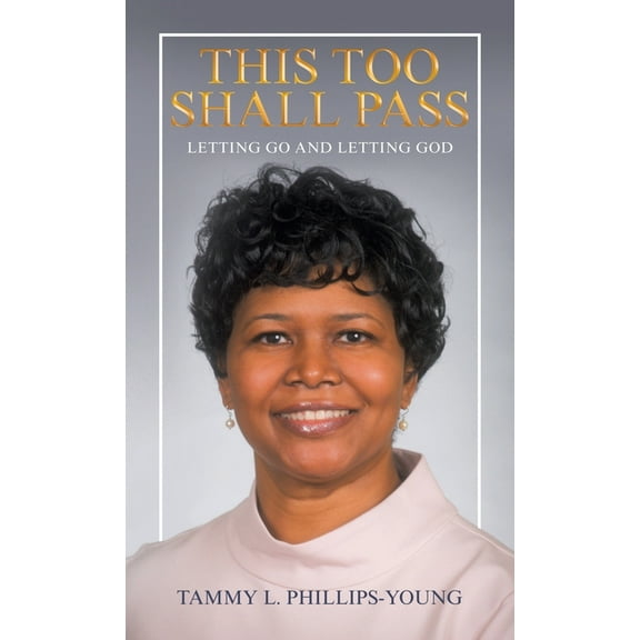 This Too Shall Pass : Letting Go and Letting God