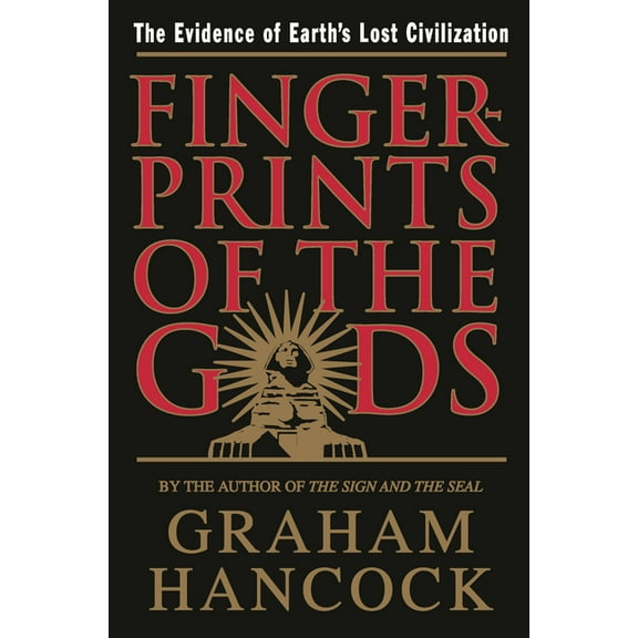 Fingerprints of the Gods: The Evidence of Earth's Lost Civilization, (Paperback)