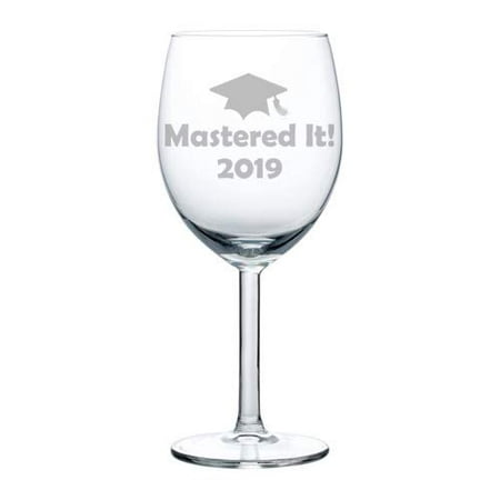 Wine Glass Goblet Funny Class of 2019 Graduation Masters Mastered It (10