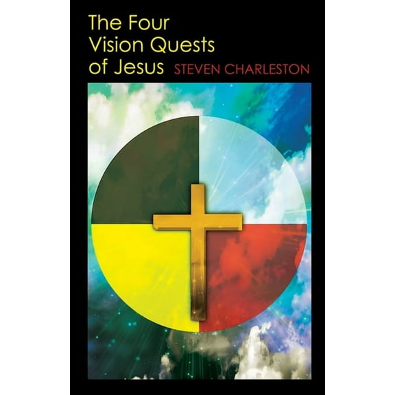 The Four Vision Quests of Jesus, (Paperback)