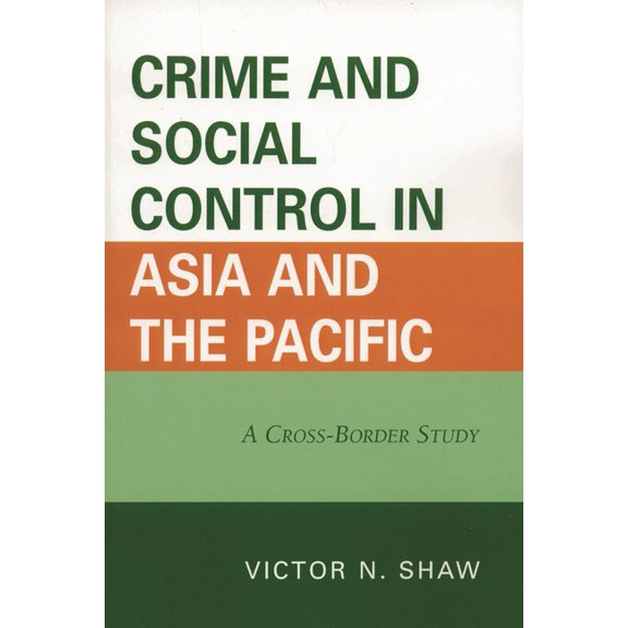 Crime and Social Control in Asia and the Pacific: A Cross-Border Study, (Paperback)