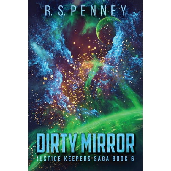 Justice Keepers Saga Dirty Mirror, Book 6, (Paperback)