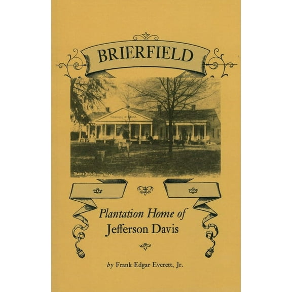 Brierfield: Plantation Home of Jefferson Davis, (Paperback)