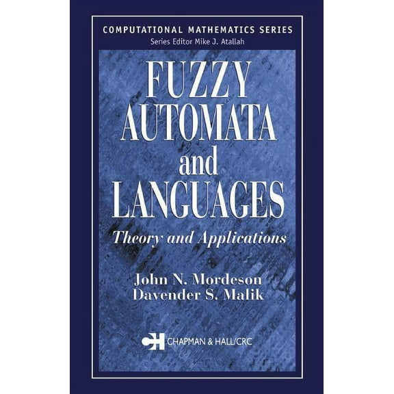 Computational Mathematics Series Fuzzy Automata and Languages: Theory and Applications, (Hardcover)