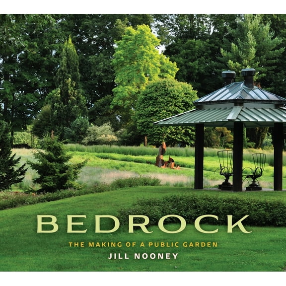 Bedrock: The Making of a Public Garden, (Hardcover)
