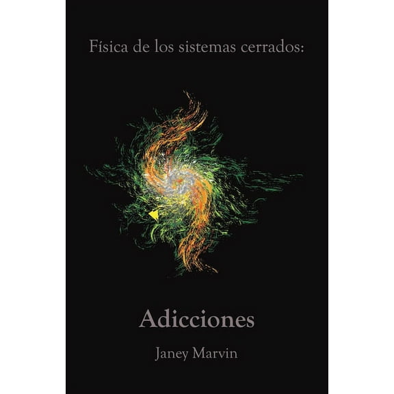 FÃ­sica de los sistemas cerrados: Adicciones, (Paperback)