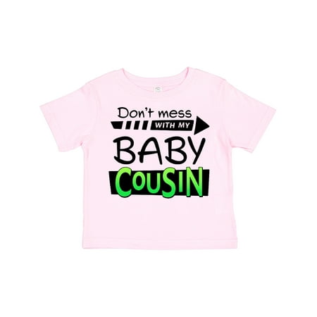 

Inktastic Don t Mess with My Baby Cousin Gift Toddler Boy or Toddler Girl T-Shirt