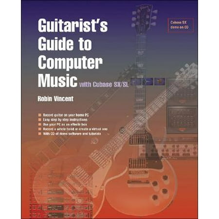 Guitarist's Guide to Computer Music : With Cubase