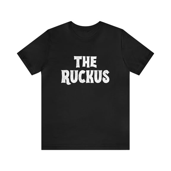 Bella Canvas 3001, The Ruckus T-Shirt