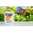 thumbnail image 5 of Being a Teacher is Easy - 11oz and 15oz Funny Coffee Mugs - The Best Funny Gift for Teacher from Students and Colleagues - Coffee Mugs and Cups with Sayings by, 5 of 6