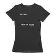 thumbnail image 1 of Nous Venons du Futur T-shirt pour Femmes, 1 of 1