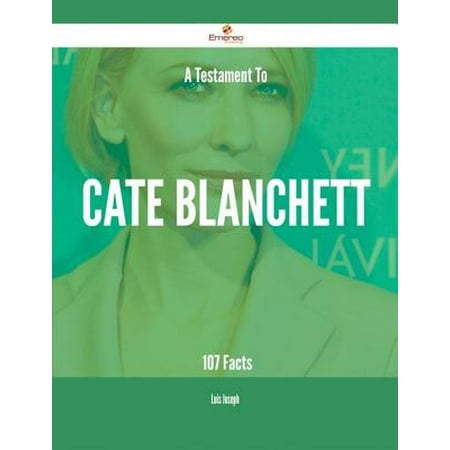 A Testament To Cate Blanchett - 107 Facts - eBook