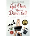 thumbnail image 1 of Pre-Owned Get Over Your Damn Self: The No-BS Blueprint to Building A Life-Changing Business (Paperback) 0997948213 9780997948219, 1 of 1
