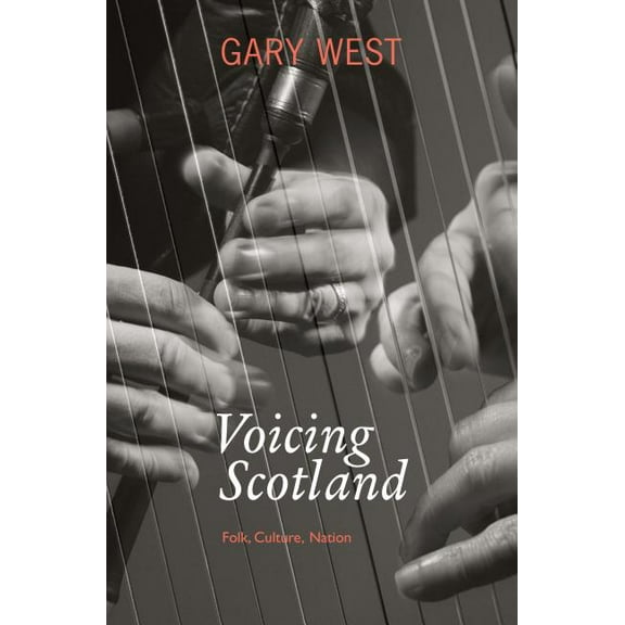 Voicing Scotland : Culture and Tradition in a Modern Nation (Edition 1) (Paperback)