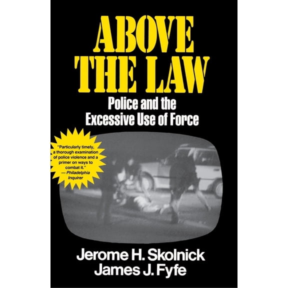 Above the Law: Police and the Excessive Use of Force, (Paperback)