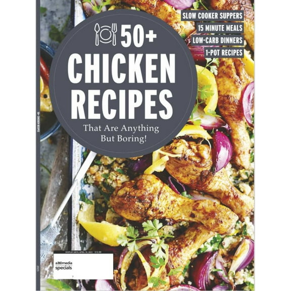 Chicken Recipes - Over 50 Recipes that are Anything but Boring: 15 Minute Meals, Low-Carb Dinners, 1 Pot Recipes