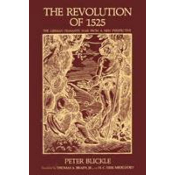 Pre-Owned The Revolution of 1525: The German Peasants' War from a New Perspective (Paperback) 0801831628 9780801831621