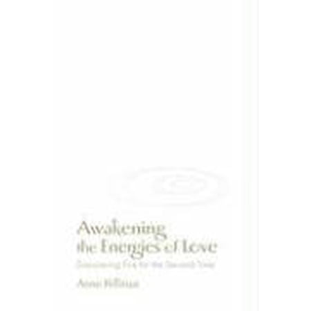 Pre-Owned Awakening the Energies of Love: Discovering Fire for the Second Time (Paperback) 1883647169 9781883647162