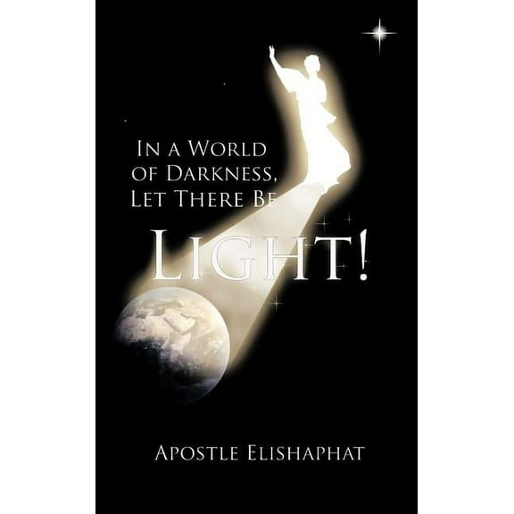 In a World of Darkness, Let There Be Light!, (Hardcover)