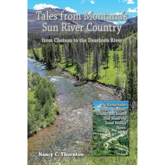 Tales from Montana's Sun River Country: from Choteau to the Dearborn River (Paperback)