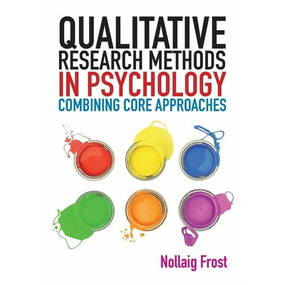 Qualitative Research Methods in Psychology: Combining Core Approaches, (Paperback)