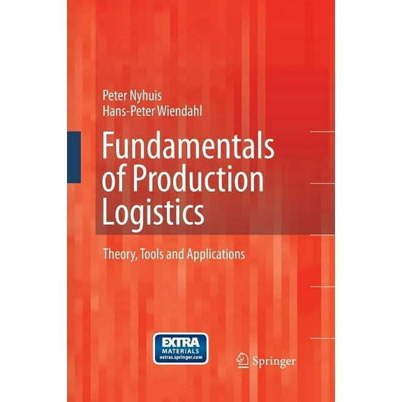 Fundamentals of Production Logistics: Theory, Tools and Applications, (Paperback)