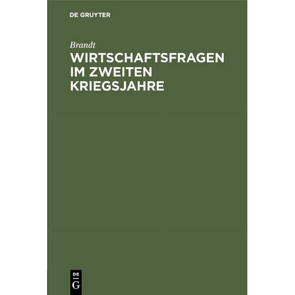 Wirtschaftsfragen Im Zweiten Kriegsjahre: Vortrag, Gehalten in Der 47. Hauptversammlung Des Vereins Der Deutschen Eiseng, (Hardcover)