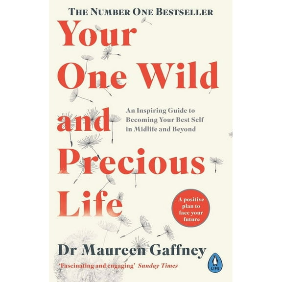 Your One Wild and Precious Life : An Inspiring Guide to Becoming Your Best Self At Any Age (Paperback)