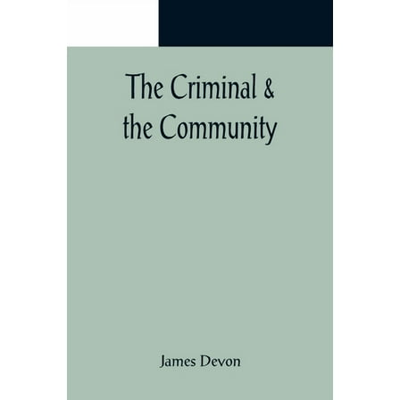 The Criminal & the Community, (Paperback)