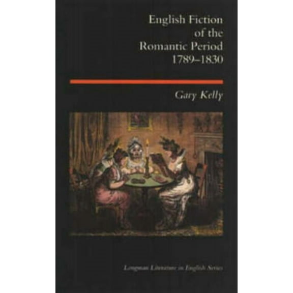Longman Literature in English English Fiction of the Romantic Period 1789-1830, (Paperback)