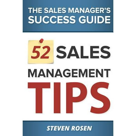52 Sales Management Tips : The Sales Managers' Success