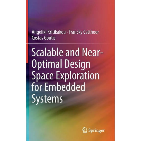 Scalable and Near-Optimal Design Space Exploration for Embedded Systems, (Hardcover)