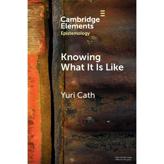 Elements in Epistemology Knowing What It Is Like, (Paperback)