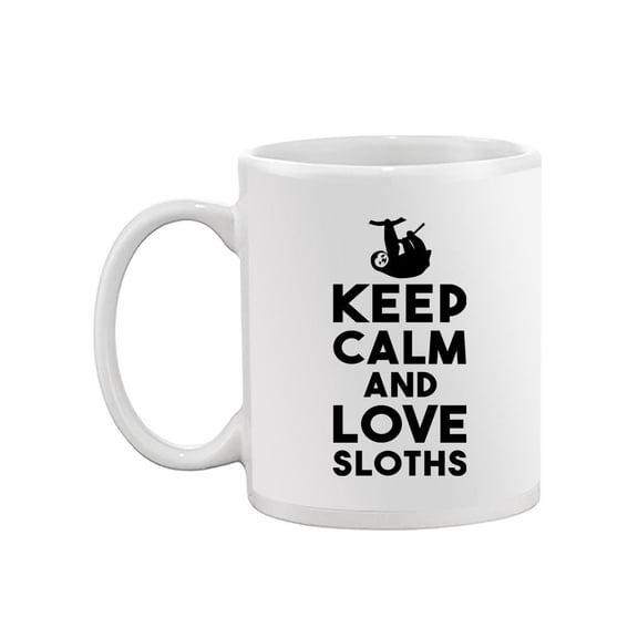 Keep Calm And Love Sloths Mug - SPIdeals Designs,