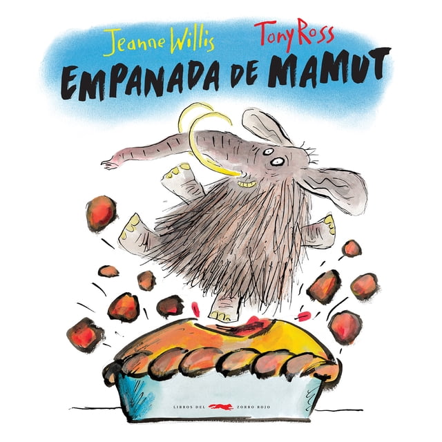 EMPANADA DE MAMUT LIBROS DEL ZORRO ROJO JEANNE WILLIS