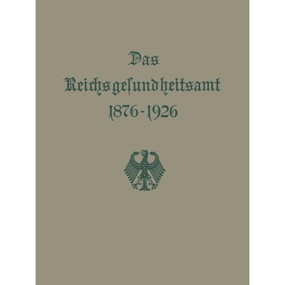 Das Reichsgesundheitsamt 1876-1926, (Paperback)