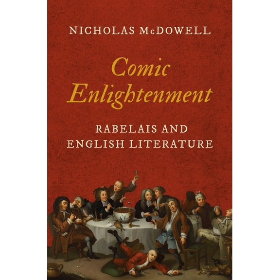 Comic Enlightenment: Rabelais and English Literature, (Paperback)